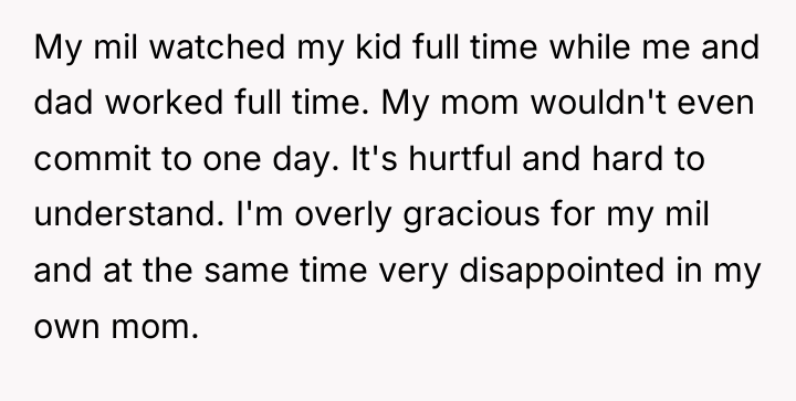My mil watched my kid full time while me and...