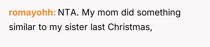 romayohh NTA. My mom did something similar to my sister...