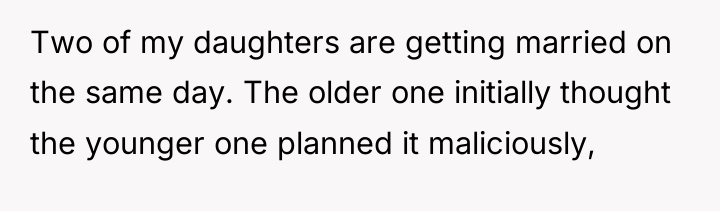Two of my daughters are getting married on the same...