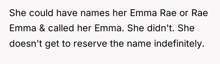 She could have names her Emma Rae or Rae Emma...