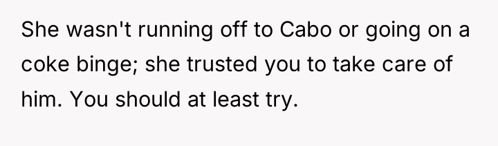 She wasn't running off to Cabo or going on a...