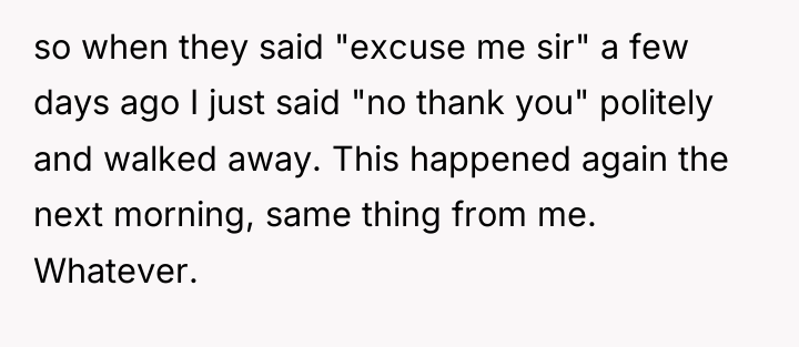 so when they said "excuse me sir" a few days...
