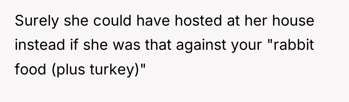 Surely she could have hosted at her house instead if...