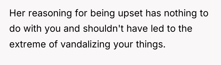 Her reasoning for being upset has nothing to do with...