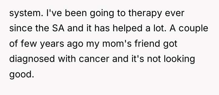 system. I've been going to therapy ever since the SA...