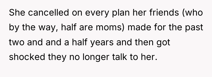 She cancelled on every plan her friends (who by the...