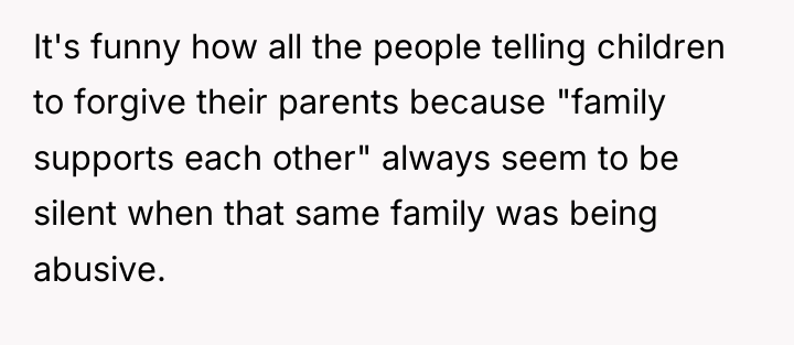 It's funny how all the people telling children to forgive...