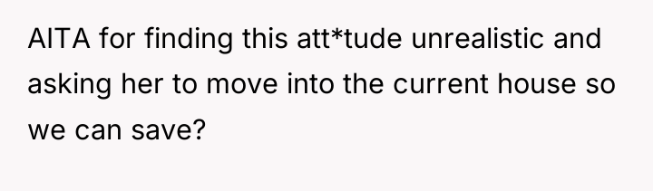 AITA for finding this att*tude unrealistic and asking her to...