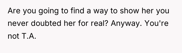 Are you going to find a way to show her...