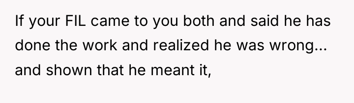 If your FIL came to you both and said he...