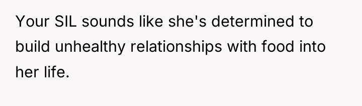 Your SIL sounds like she's determined to build unhealthy relationships...