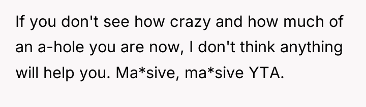 If you don't see how crazy and how much of...