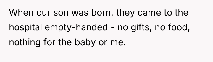 When our son was born, they came to the hospital...