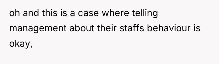 oh and this is a case where telling management about...