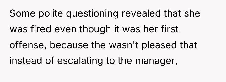 Some polite questioning revealed that she was fired even though...