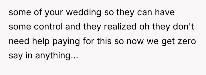 some of your wedding so they can have some control...