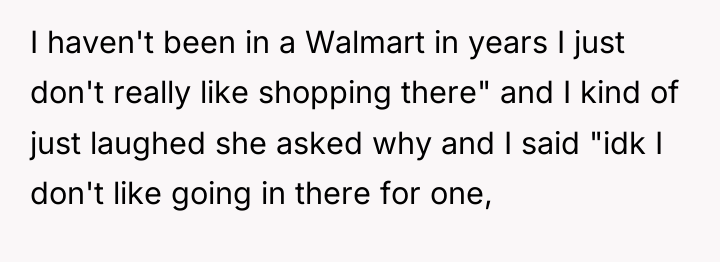 I haven't been in a Walmart in years I just...