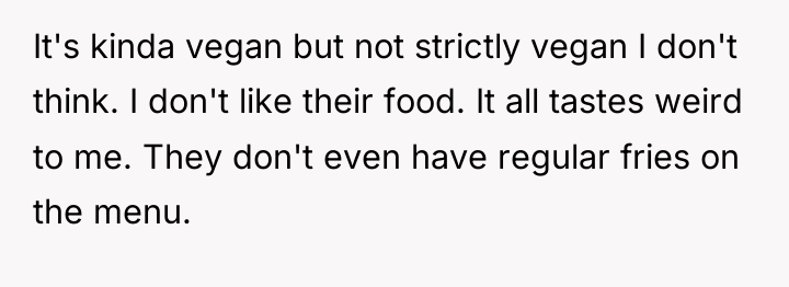 It's kinda vegan but not strictly vegan I don't think....