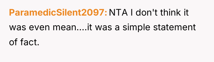 ParamedicSilent2097 NTA I don't think it was even mean....it was...
