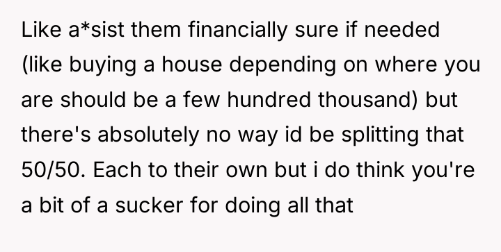 Like a*sist them financially sure if needed (like buying a...