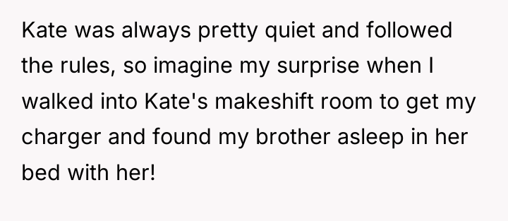 Kate was always pretty quiet and followed the rules, so...