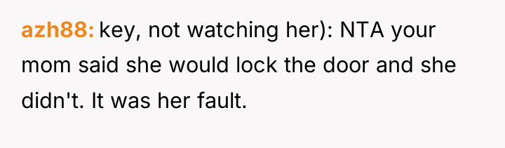 azh88 key, not watching her): NTA your mom said she...