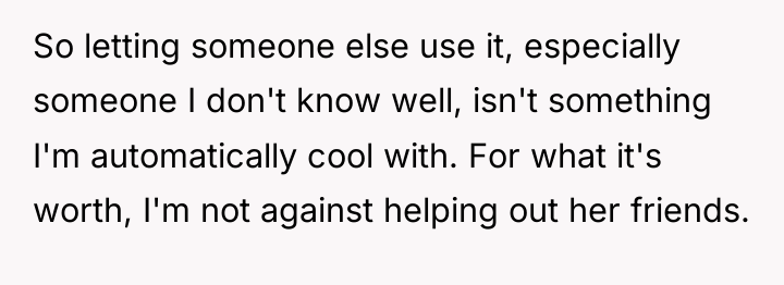 So letting someone else use it, especially someone I don't...