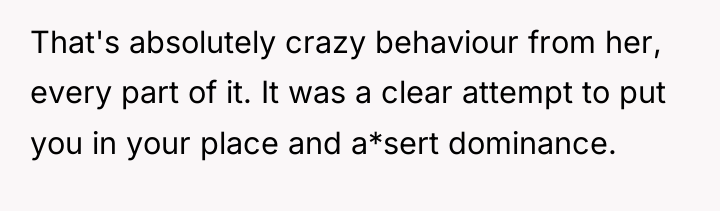 That's absolutely crazy behaviour from her, every part of it....