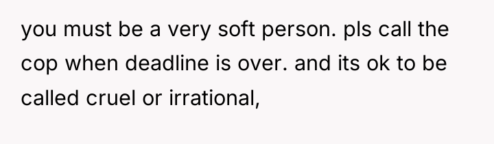 you must be a very soft person. pls call the...