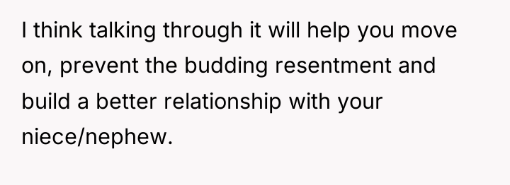 I think talking through it will help you move on,...