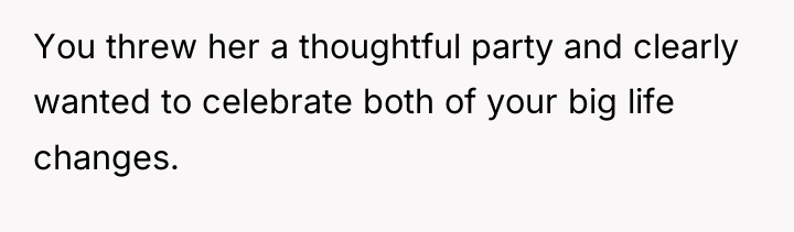 You threw her a thoughtful party and clearly wanted to...