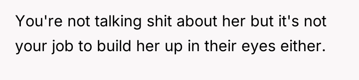 You're not talking shit about her but it's not your...