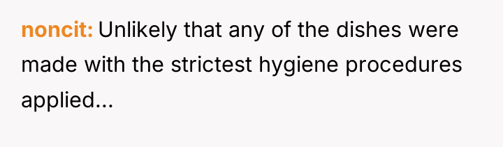 noncit Unlikely that any of the dishes were made with...