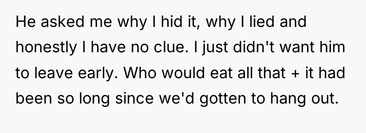 He asked me why I hid it, why I lied...