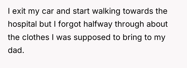 I exit my car and start walking towards the hospital...