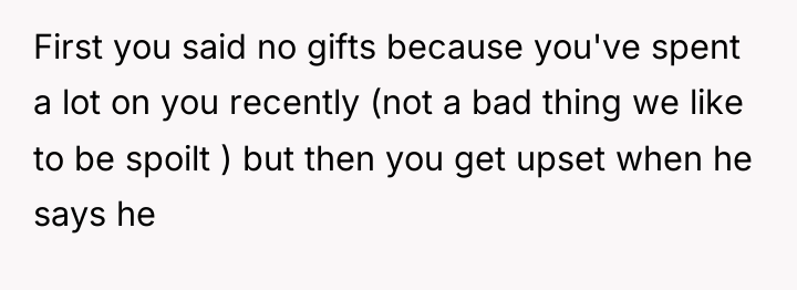 First you said no gifts because you've spent a lot...