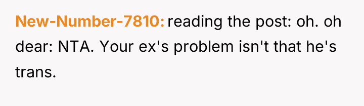 New-Number-7810 reading the post: oh. oh dear: NTA. Your ex's...