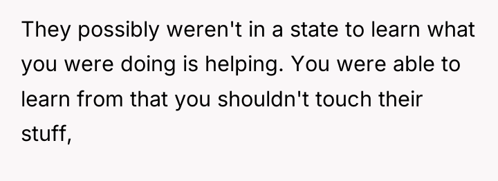 They possibly weren't in a state to learn what you...