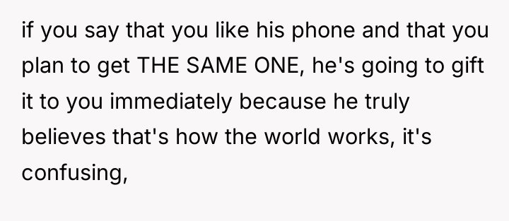 if you say that you like his phone and that...