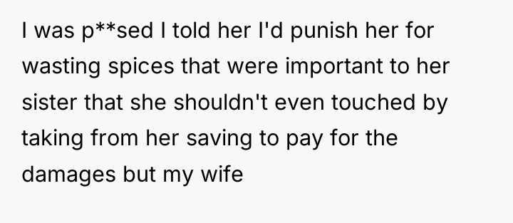 I was p**sed I told her I'd punish her for...
