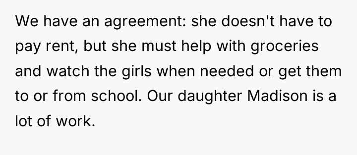 We have an agreement: she doesn't have to pay rent,...