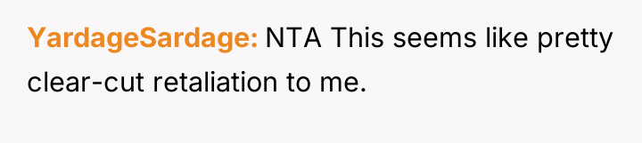 YardageSardage NTA This seems like pretty clear-cut retaliation to me.