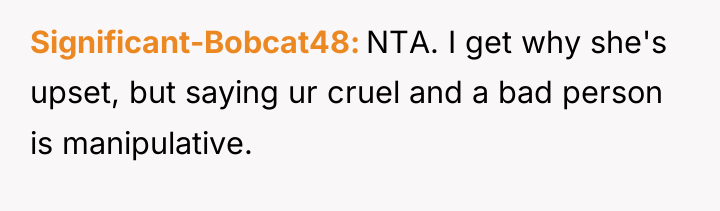 Significant-Bobcat48 NTA. I get why she's upset, but saying ur...