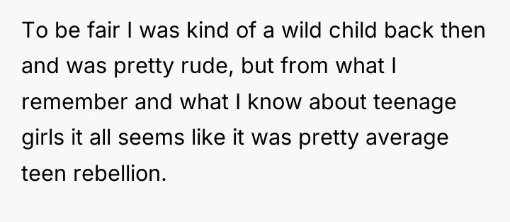 To be fair I was kind of a wild child...