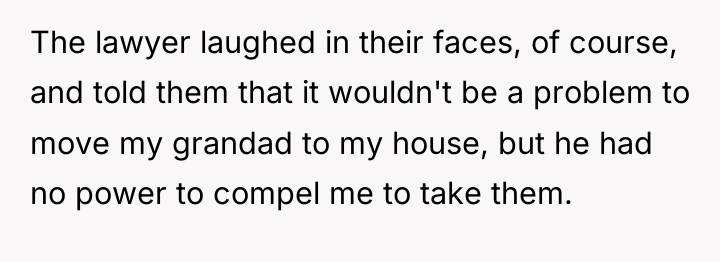 The lawyer laughed in their faces, of course, and told...