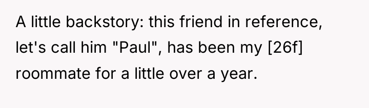 A little backstory: this friend in reference, let's call him...
