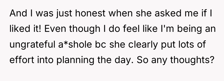 And I was just honest when she asked me if...