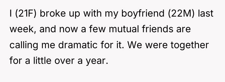 I (21F) broke up with my boyfriend (22M) last week,...