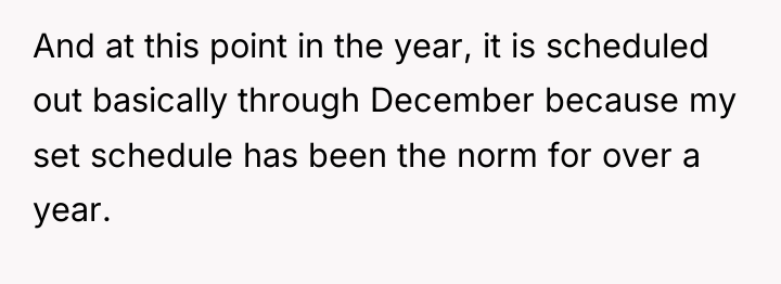 And at this point in the year, it is scheduled...