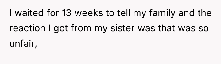 I waited for 13 weeks to tell my family and...